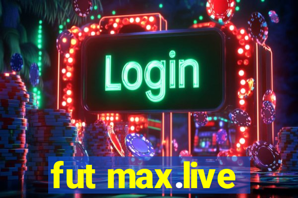 fut max.live